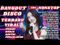 Lagu DANGDUT DISCO VIRAL TIKTOK TERBARU 🔥 NONSTOP COCOK UNTUK TEMAN KERJA SANTAI DIPERJALANAN 