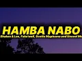 Download Lagu Shakes \u0026 Les, Fake'well, Scotts Maphuma \u0026 Uncool MC - HAMBA NABO (lyrics)