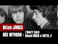Brian JONES Bill WYMAN I DON T Care What You Say About MiCK KEiTH