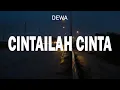 Download Lagu Cintailah Cinta - Dewa (Lyrics Video)