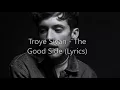 Troye Sivan - The Good Side [Official Music Lyrics]