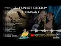 Lagu DJ FUNKOT STADIUM TRACKLIST TOP 24 || BEST MUSIC PARTY #viral