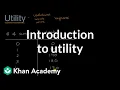 Introduction to utility AP Microeconomics Khan Academy