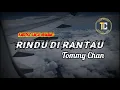Download Lagu MUSIK KARAOKE- RINDU DI RANTAU || TOMMY CHAN