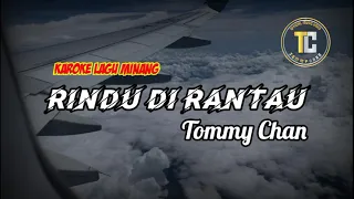 Download MUSIK KARAOKE- RINDU DI RANTAU || TOMMY CHAN MP3