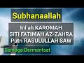Subhanaallah, Inilah KAROMAH SITI FATIMAH AZ-ZAHRA Putri RASULULLAH