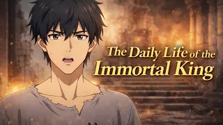 the daily life of the immortal king full english dubbed anime
