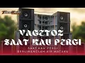 Lagu DJ DROP EUNAKEN VAGETOZ SAAT KAU PERGI VIRAL CHECKSOUND TERBARU 2025 || MIDEL TASSO CETUS ||