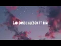 Sad Song | Alesso ft TINI (LYRICS/LETRA + traduction française)