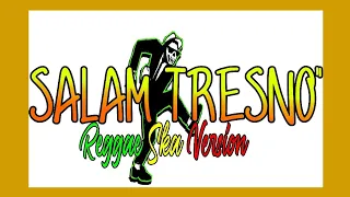 Download SALAM TRESNO REGGAE SKA VERSION MP3