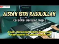 Lagu Aisyah Istri Rasulullah Karaoke Dangdut Koplo - Cover Korg Pa