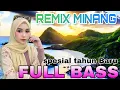 Lagu REMIX MINANG PALING TOP HITS SPESIAL TAHUN BARU_FULLBASS NONSTOP