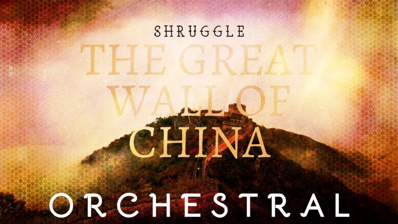 (ORCHESTRAL!) Shruggle - The Great Wall of China (ORCHESTRAL!) Shruggle - The Great Wall of China