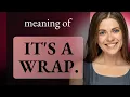 It s a Wrap Unveiling Everyday English Idioms