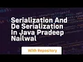 serialization and de serialization in java pradeep nailwal