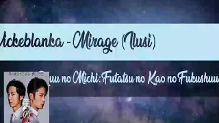 vickeblanka mirage ilusi ryuu no michi futatsu no kao nofukushuusha op kanji romanji indo eng 