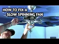 FASTEST Way to FIX a SLOW SPINNING CEILING FAN