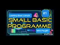 Learning how to create a program in Small Basic