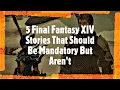 5 Final Fantasy 14 Stories That Should Be Mandatory But Aren t