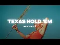 Beyoncé - TEXAS HOLD 'EM (Lyrics)