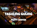 Lagu PARTY SENTAK‼️TAGULING GULING - Adit Sparky Official Nwrmxxx 