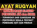 Download Lagu RUQYAH RUMAH MALAM RABU PELINDUNG DIRI DARI GANGGUAN JIN DAN SETAN