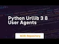 Python urllib 3 8 User Agents