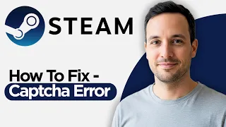 How to Fix - Steam Captcha Error 2026 Step by Step Guide