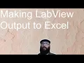 Making LabView output to Excel