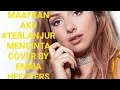 Download Lagu Maafkan aku #Terlanjurmencinta - cover by Emma Heesters English version(lyrics)