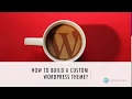 How to Build Your Own Custom WordPress Theme Here is the Starting Point With Sample Theme
