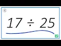 17 Divided by 25 17 25 Using Long Division - Step-by-Step Tutorial