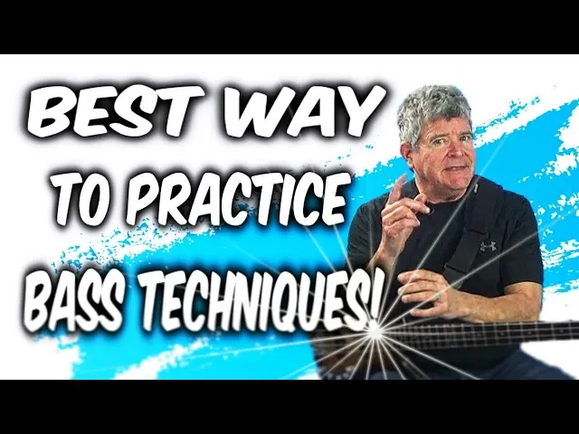 The Most Effective Way to Practice Bass Techniques that Nobody Knows