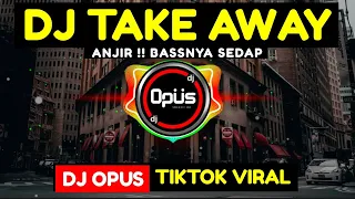 dj take away x melodi kane lagu tik tok terbaru remix original 2021