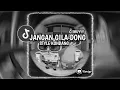 Download Lagu DJ Jangan Gila Dong Style Kondang Slow Mengkane Viral TikTok