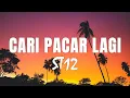 Download Lagu ST12 - Cari Pacar Lagi (LIRIK)