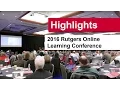 Highlights Rutgers Online Learning Conference Mid-Atlantic Region 2016 Highlights