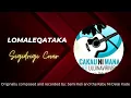 Download Lagu Lomaleqataka (Sigidrigi Cover)