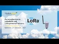 An introduction to LoRaWAN and LoRa powered sensors webinar 21 October 2021