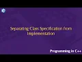 Separating Class Specification from Implementation