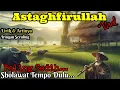 Download Lagu 🎼 SHOLAWAT Jaman Dulu ASTAGHFIRULLAH IRINGAN SERULING Paling Sedih ‼️