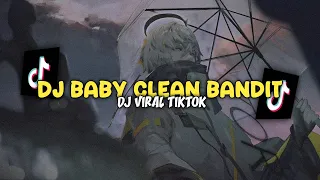 Download ❗DJ BABY CLEAN BANDIT VER FAMILY FRIENDLY MENGKANEE!!! - DJ VIRAL TERBARU TIKTOK 2024!!! MP3