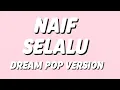Lagu NAIF – Selalu (Dream Pop Version) | Cover by Irama Digital AI