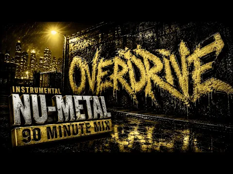 OVERDRIVE | 90 Minute Modern Melodic Nu-Metal Instrumental Mix