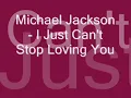 Michael Jackson I Just Can't Stop Loving You *WITH LYRICS!*