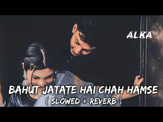 Download MP3 Bahut Jatate Hai Chah Hamse || Alka || Govinda #oldisgold #slowedandreverb