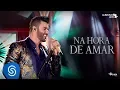 Download Lagu Gusttavo Lima - Na Hora de Amar (Spending My Time) - DVD O Embaixador (Ao Vivo)