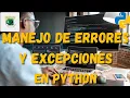 Errores y Excepciones como tratarlos en Python - Try Catch y Finally