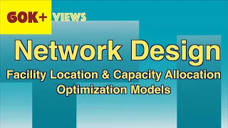 Network Design - Facility Location Capacity Allocation Optimization Models