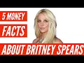 5 facts about Britney Spears net worth